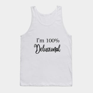 I'm 100% delusional tiktok viral meme cool tshirt design pink girly Tank Top